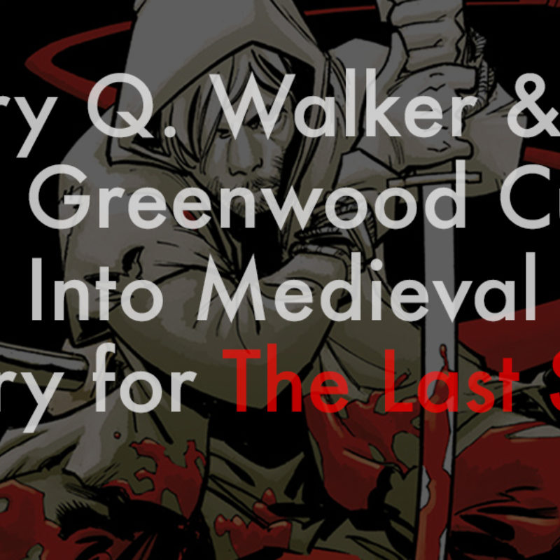 Landry Q. Walker and Justin Greenwood Cut Deep Into Medieval History for The Last | Image Comics