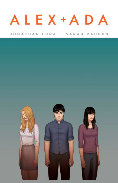 Alex + Ada, Vol. 1 by Jonathan Luna Alex + Ada, Vol. 1 by Jonathan Luna