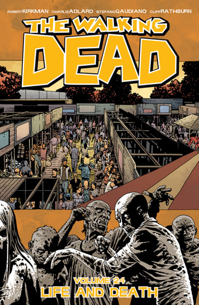 The Walking Dead, Vol. 24: Life And Death TP | Image Comics The Walking Dead, Vol. 24: Life And Death TP | Image Comics