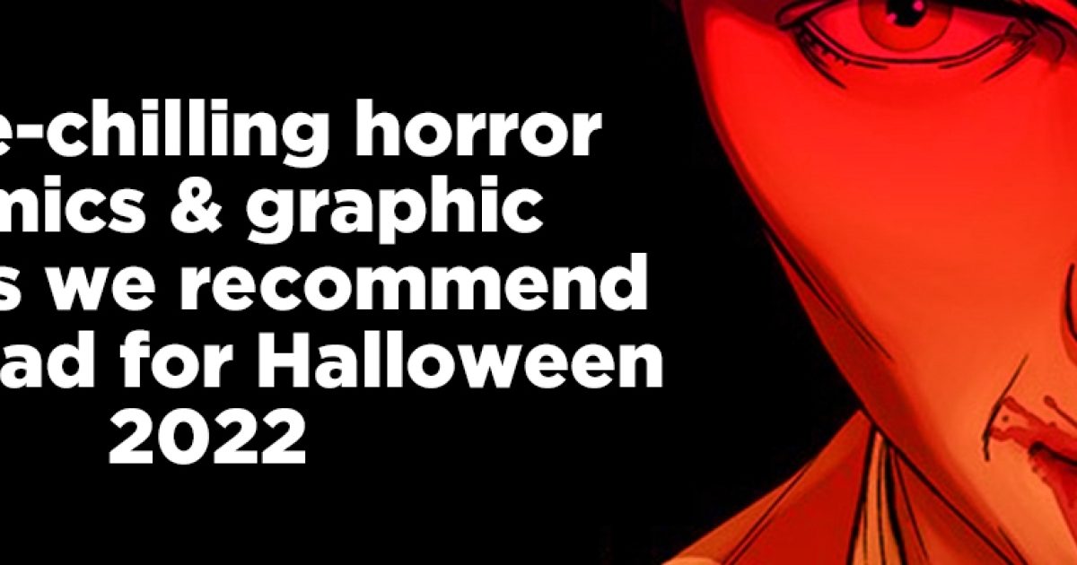 Bone-chilling horror comics & graphic novels we recommend you read for  Halloween 2022 | Image Comics
